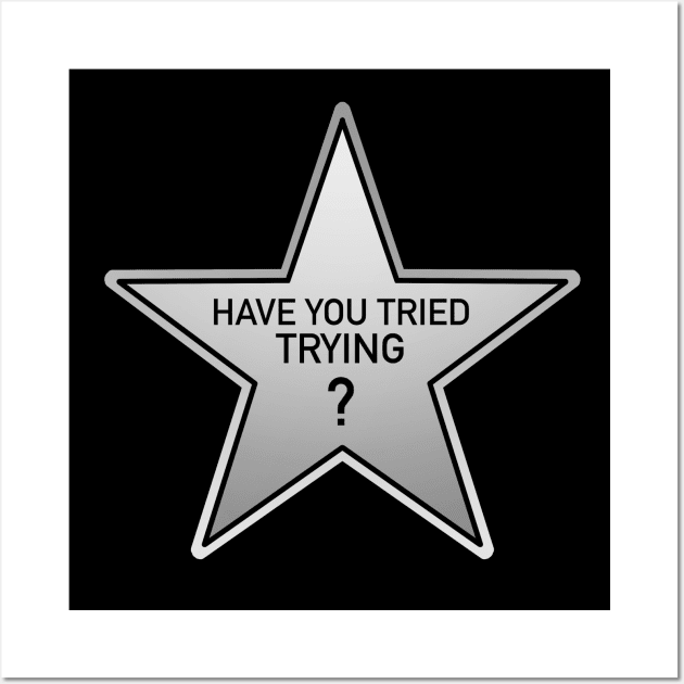 have you tried trying? silver grey star Wall Art by weilertsen